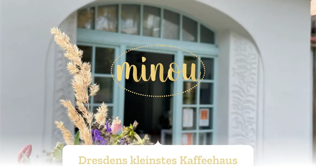 Minou - Dresdens kleinstes Kaffehaus